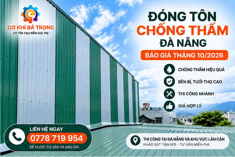 Đóng tôn chống thấm tại Đà Nẵng - Cơ Khí Bá Trọng
